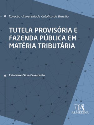 cover image of Tutela Provisória e Fazenda Pública em Matéria Tributária